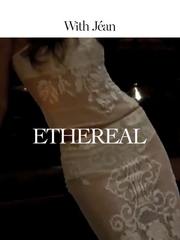 INTRODUCING ‘ETHEREAL’