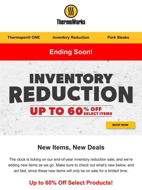 Inventory Reduction Ending Soon – Up to 60% Off