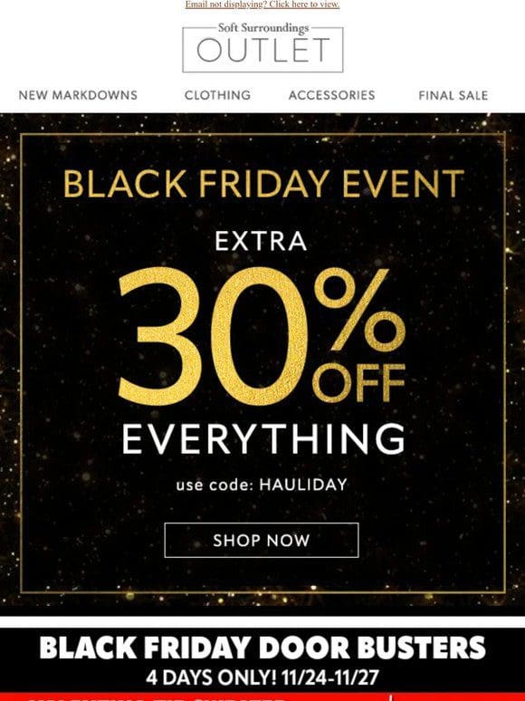 It’s HERE: Extra 30% Off EVERYTHING!