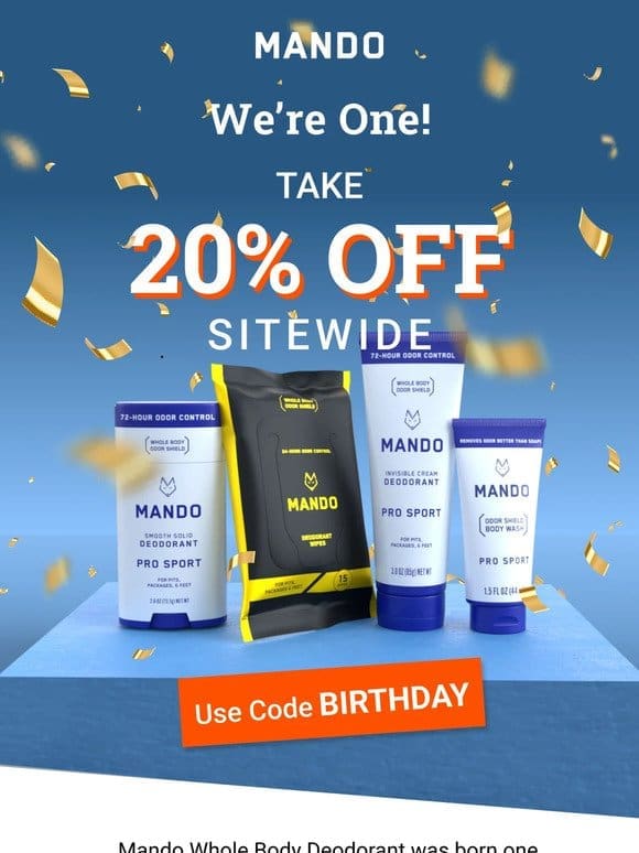 It’s Mando’s first birthday! Take 20% off sitewide.