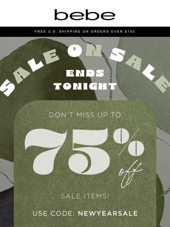 It’s Now or Never: Up to 75% OFF Sale Ends Tonight!
