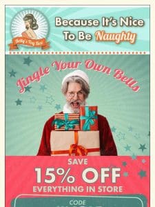 Jingle Your Own Bells with 15% off EVERYTHING