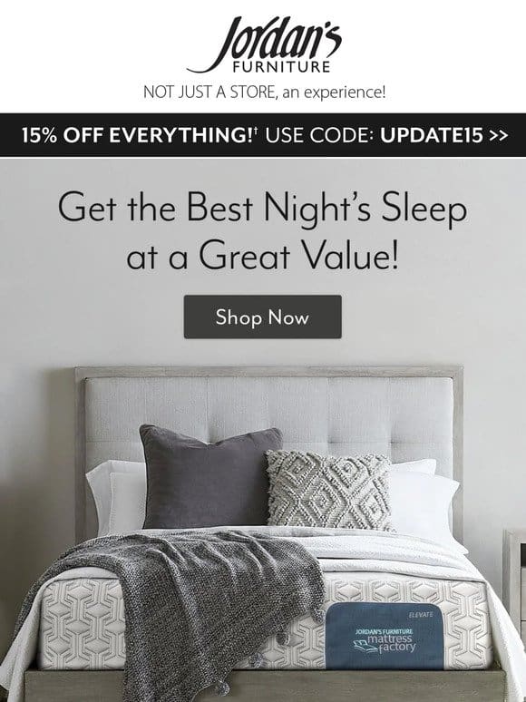 Jordan’s Mattress Factory…best in quality， value & selection!