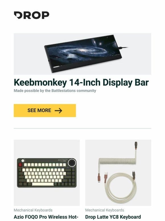 Keebmonkey 14-Inch Display Bar， Azio FOQO Pro Wireless Hot-Swappable Mechanical Keyboard， Drop Latte YC8 Keyboard Cable and more…