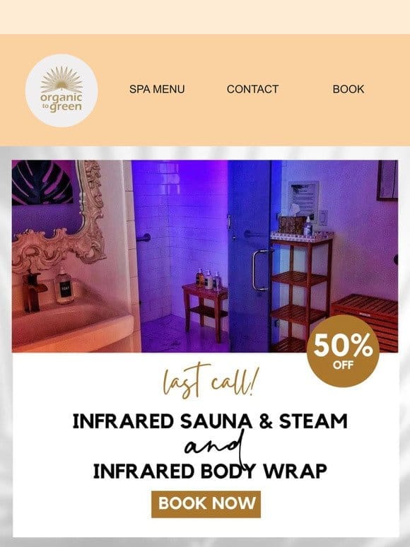 LAST CALL! 50% OFF – Infrared Sauna & Steam and Infrared Body Wrap
