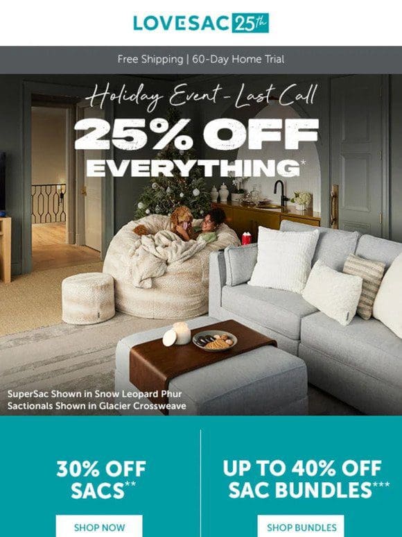 LAST CALL for 25% OFF Everything!