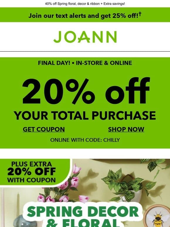 LAST CHANCE: 20% off your TOTAL purchase!