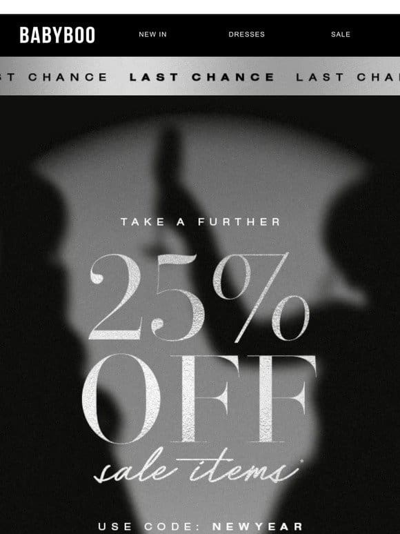 LAST CHANCE: Take A Further 25% Off*