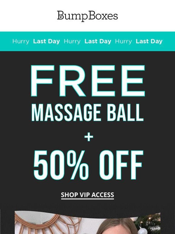 LAST DAY to claim your FREE Massage Ball