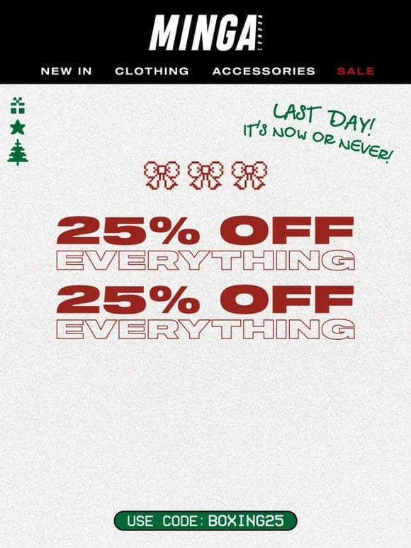 LAST DAY → 25% Off Everything