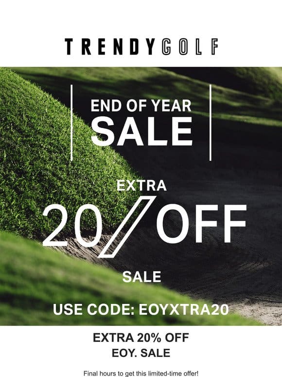 LAST HOURS – Extra 20% off sale