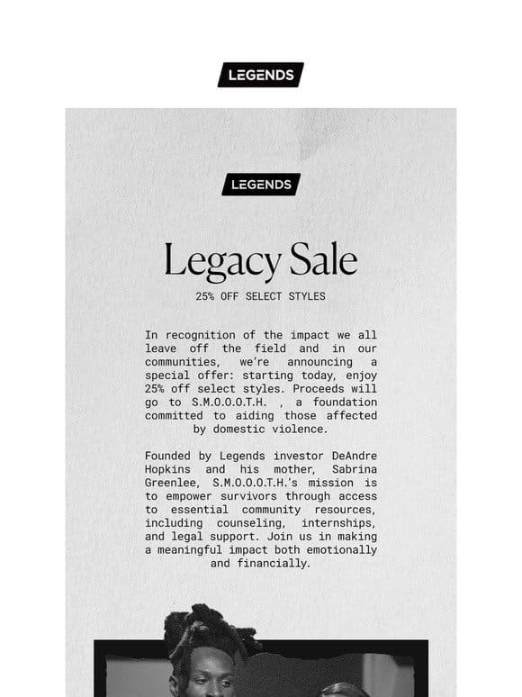 LEGACY SALE | 25% Off Select Styles