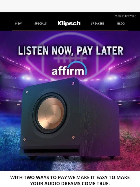 LISTEN NOW， PAY LATER | Make Your Audio Dreams Come True with Affirm