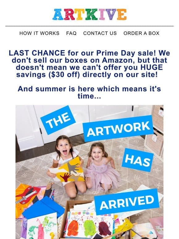 Last Chance: OUR HUGE PRIME DAY SALE