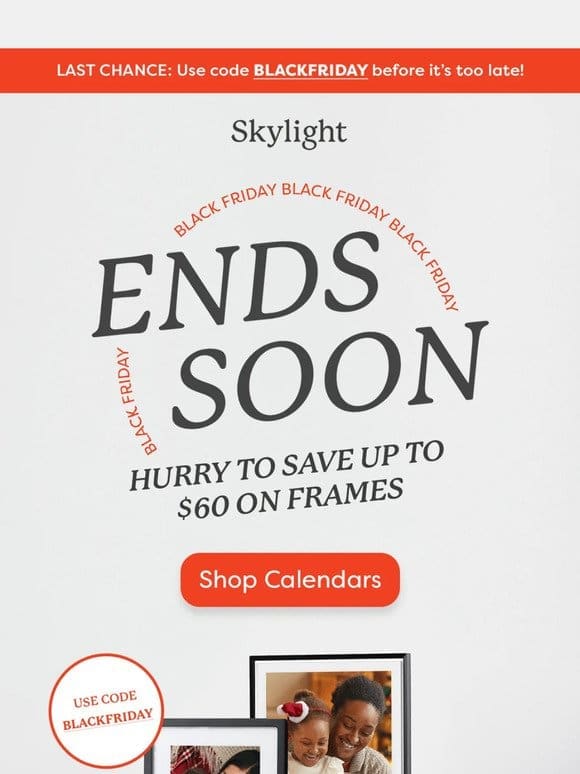 Last Chance to save up to $60 on Skylight Frames for Black Friday!