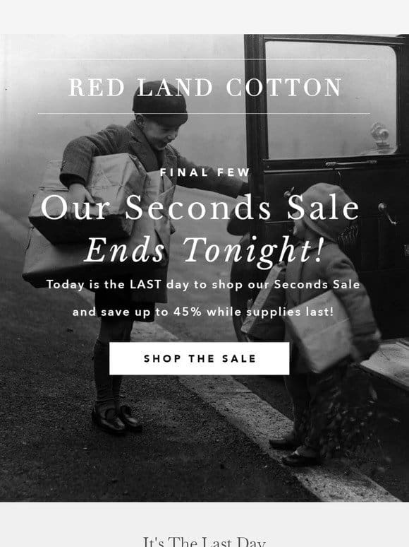 Last Day To Shop Seconds!