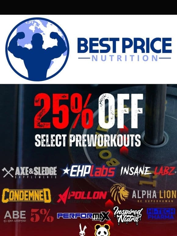 Last Day to Save 25% OFF Preworkouts