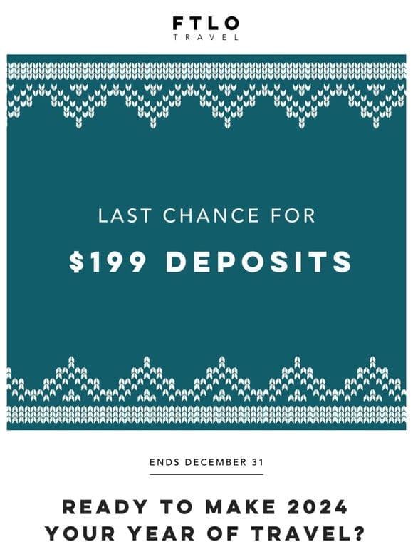Last chance: Take advantage of $199 deposits