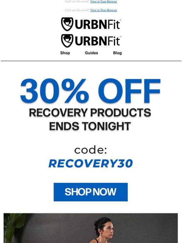 Last chance to save 30% off recovery products.