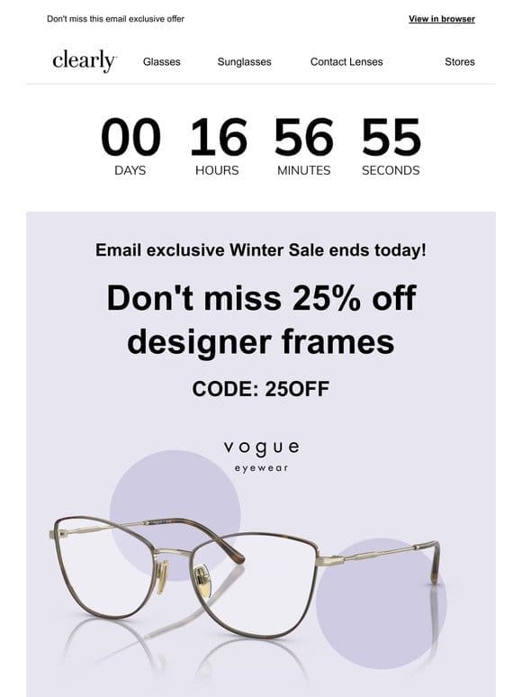 Last day for 25% off designer frames