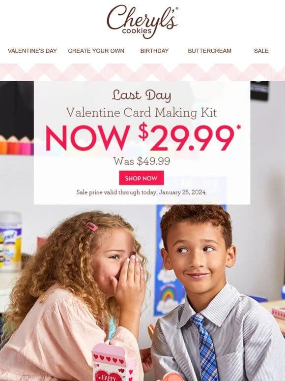 Last day to get our Valentine Card Making Kit for just $29.99.