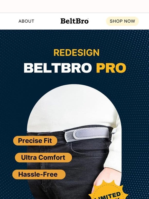 Limited Stock: BeltBro Pro with Ultimate Comfort