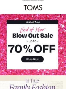Matching styles | Up to 70% off—End of Year BLOW OUT Sale