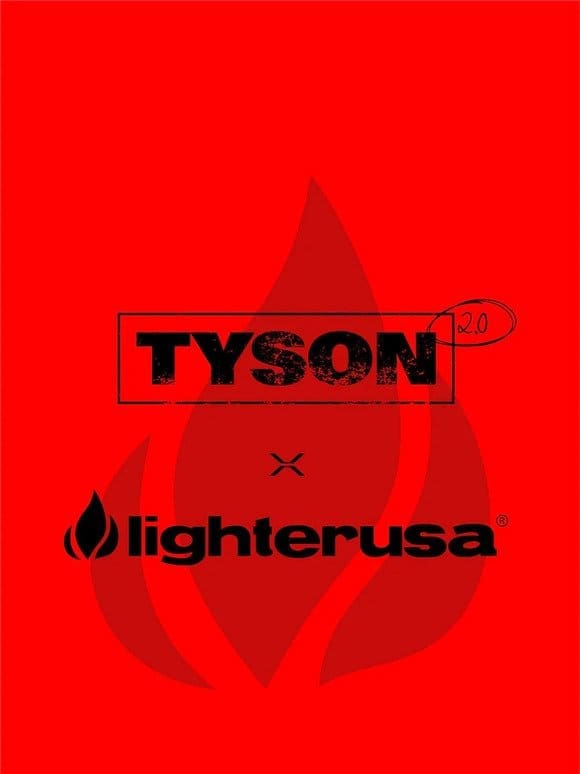 Mike Tyson 2.0 Latest Drop on   Lighter USA. Up to 25% Off!