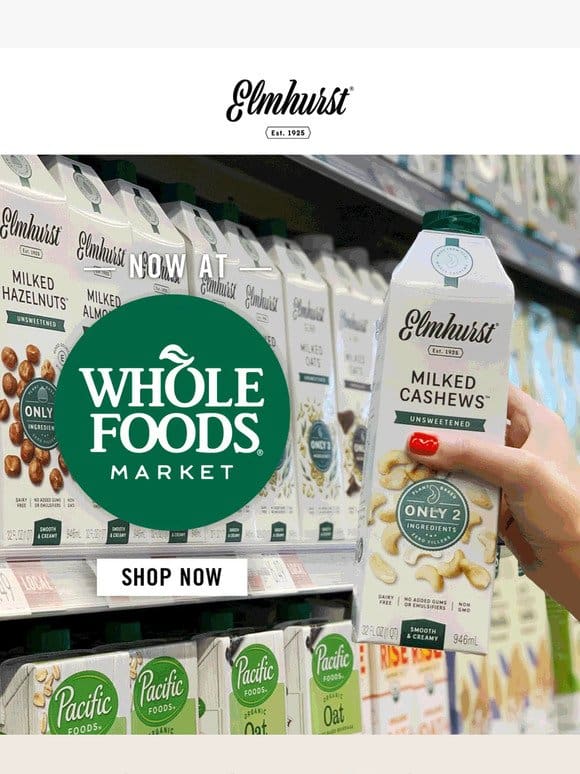 NEW at Whole Foods   Elmhurst’s Unsweetened Collection