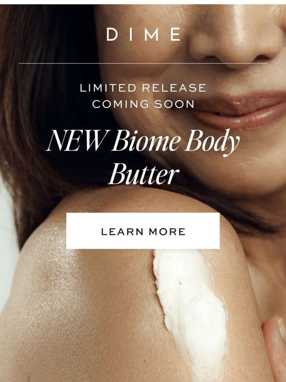 NEW in 2024: Biome Body Butter.