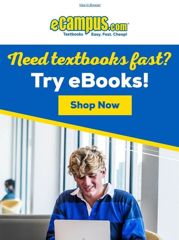 Need Textbooks Fast? Save on eBooks at eCampus.com!
