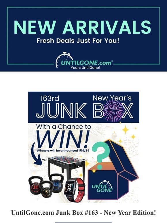 New Arrivals – 67% OFF UntilGone.com Junk Box #163 – New Year Edition!