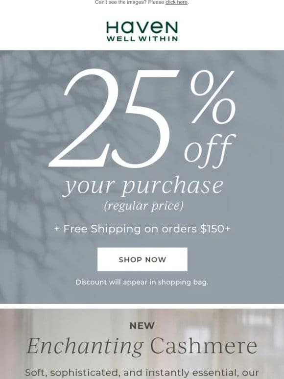 New Cashmere + 25% Off Your Regular-Price Purchase