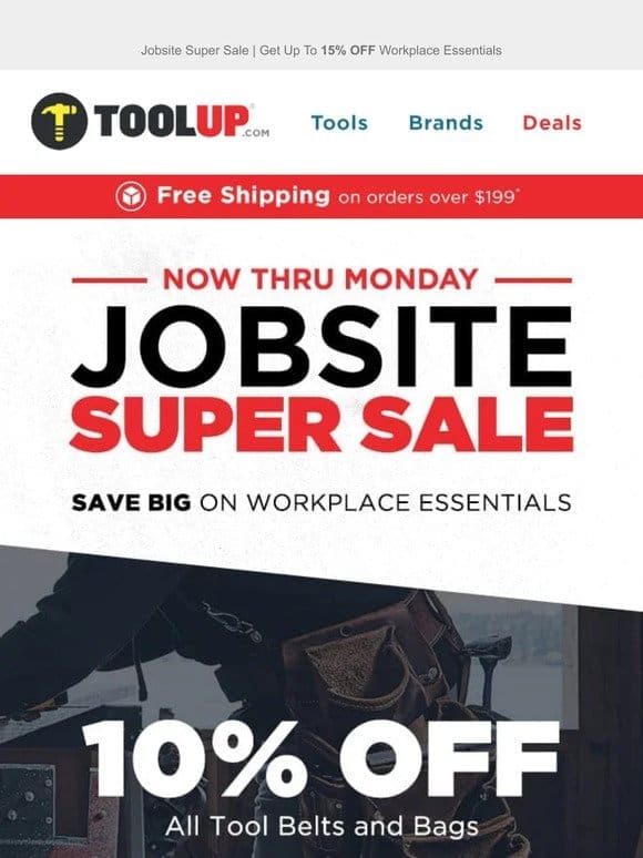 Now Thru Monday! Jobsite Super Sale