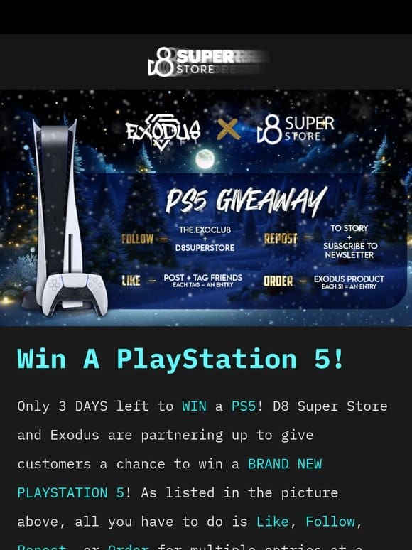 Only 3 Days Left To Win a PS5 + More!  D8 Super Store and Exodus are Teaming Up to Giveaway a Brand New PlayStation 5!