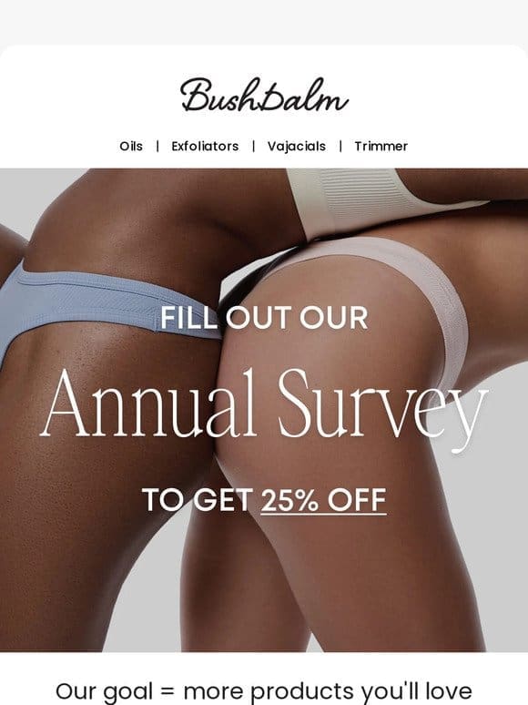 Our Annual Survey is here! Get 25% off