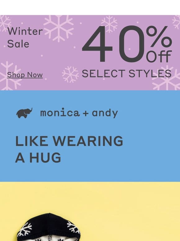 Our snuggliest pieces are 40% off