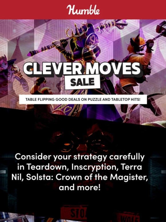 Outthink your opponents during our Clever Moves sale