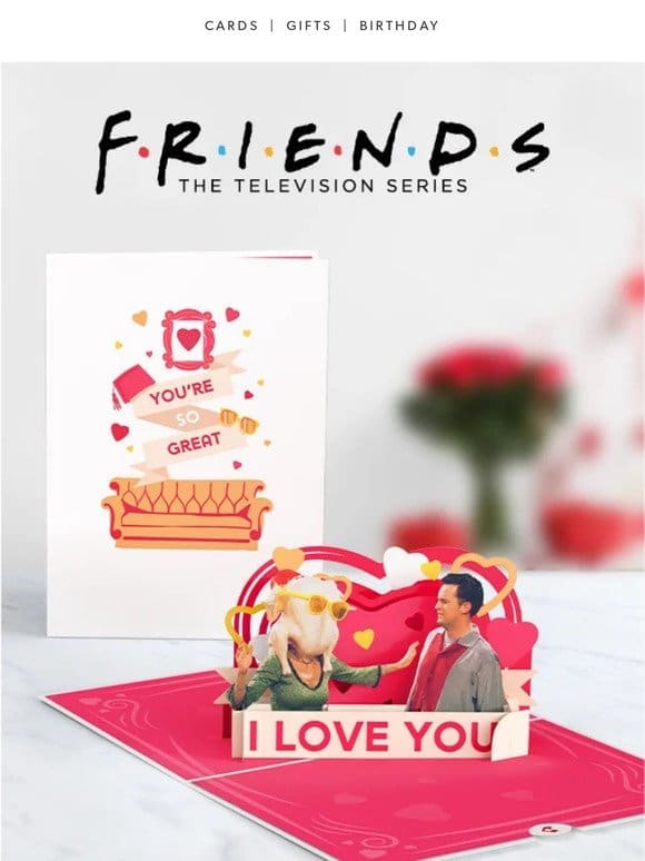 Pivot your way into their heart with a ‘Friends’ card