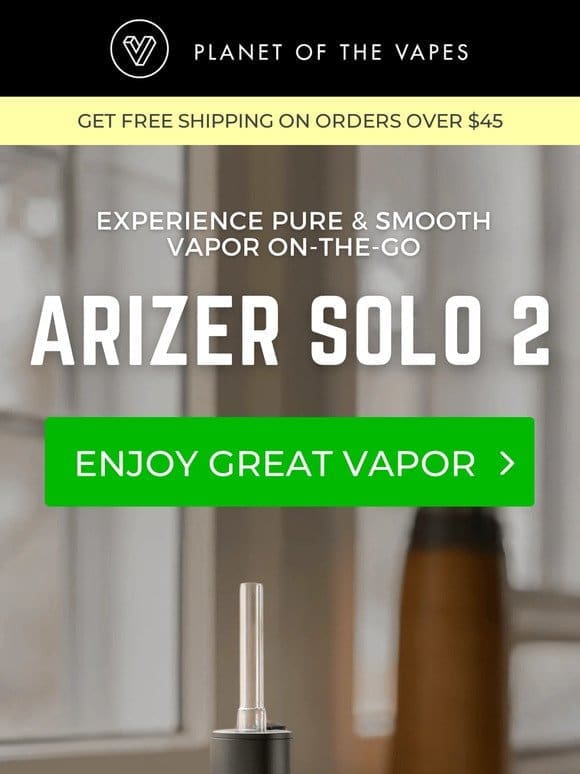 Pure， smooth vapor on the go!