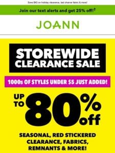 STOREWIDE CLEARANCE: UP to 80% off!