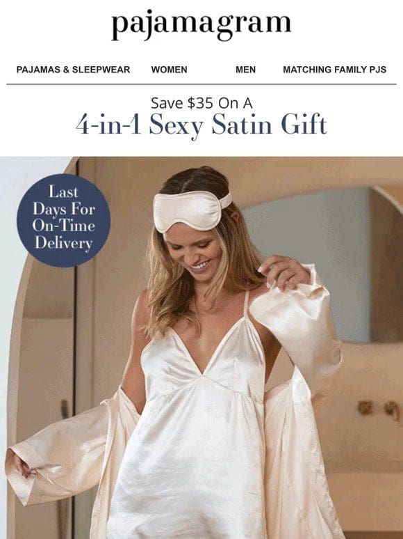 Save $35. Time is running out on satin!