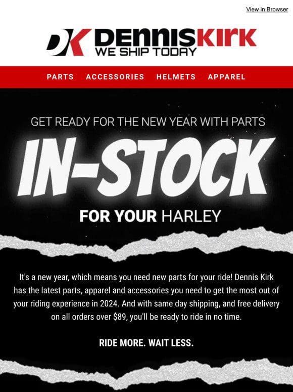 See what’s IN STOCK for your Harley!
