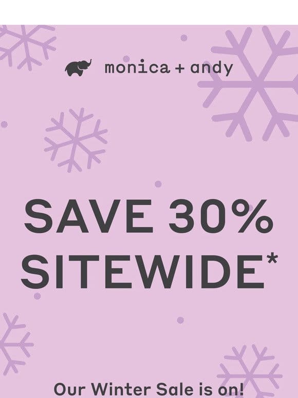 Shop 30% off sitewide–STARTING NOW!