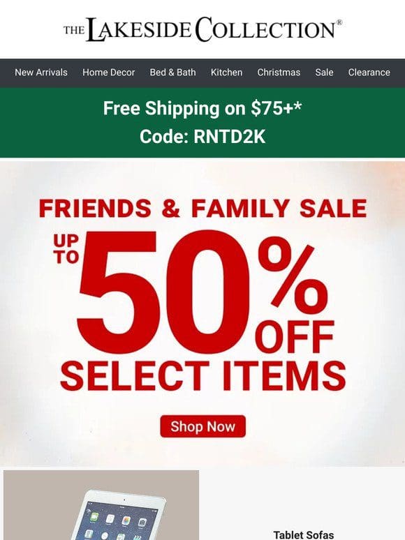 Shop Friends & Family Sale. Up to 50% Off