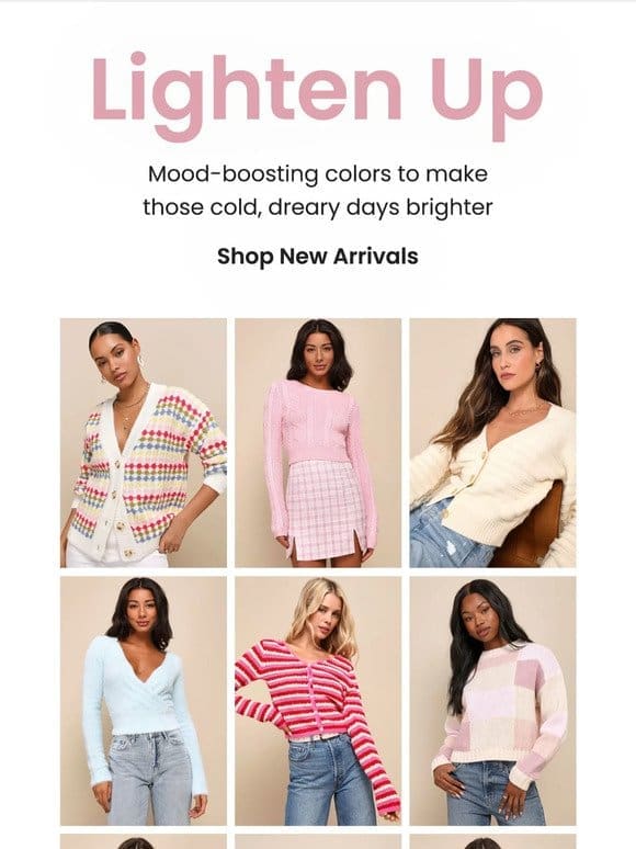 Shop Mood-Boosting New Styles!
