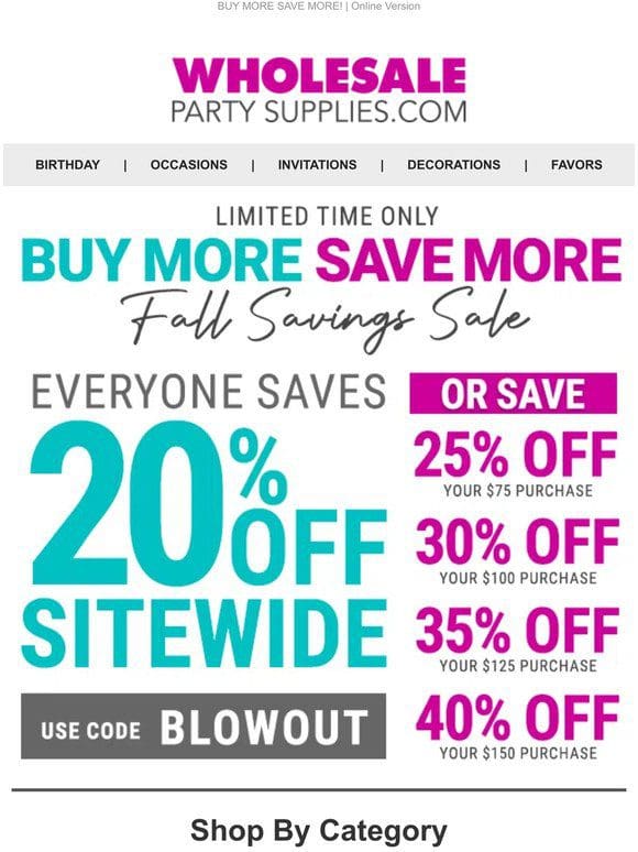 Shop Our Buy More， Save More Event!