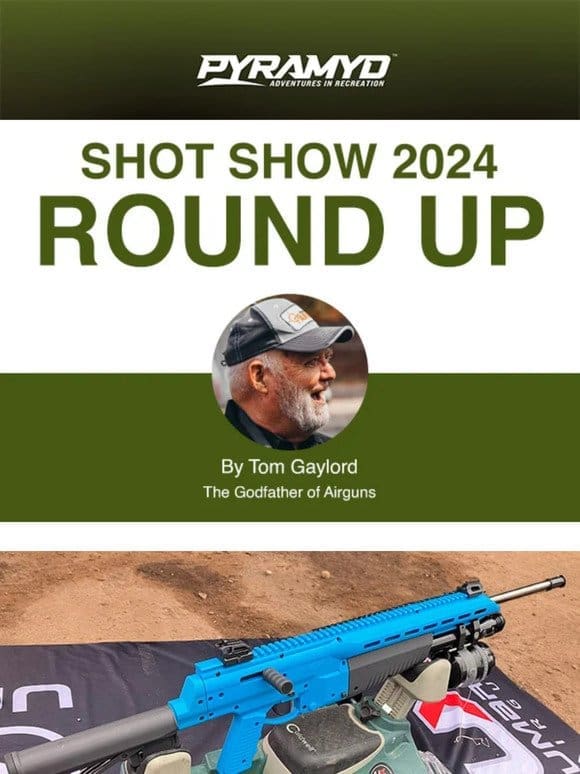 Shot Show 2024 Round Up!