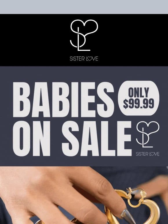 Sister Love Babies Sale is Back!
