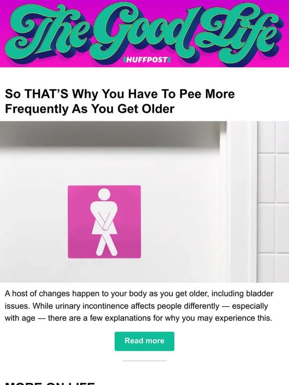 So THAT’S why you have to pee more frequently as you get older